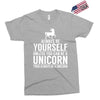 always be a unicorn Exclusive T-shirt