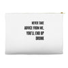 never take advice from me Accessory Pouches