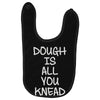 dough is all you knead Baby Bibs