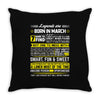 Legends Are Born In March Throw Pillow