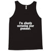 silently correcting your grammar Tank Top
