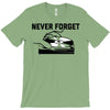 never forget (2) T-Shirt
