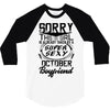 This Girl Is Taken By A Super Sexy October Boyfriend 3/4 Sleeve Shirt