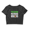 Vegan Because Plant Powered Badass Was Not an Offical Tittle Crop Top
