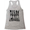 Just One More Pair I Promise Racerback Tank