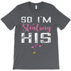 I Stole His Heart T-Shirt