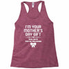 I'm Your Mother's Day Gift Dad Says You're Welcome Baby Girl Racerback Tank