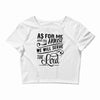 As For Me And My House We Will Serve The Lord Crop Top