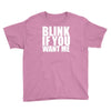 blink if you want me Youth Tee