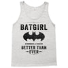 Batgirl Stronger And Faster Better Than Ever Tank Top