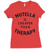 nutella is cheaper than therapy Ladies Fitted T-Shirt