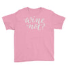 wine not Youth Tee