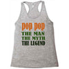pop pop the man the myth the legend Racerback Tank