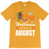 Halloween Kings Are Born In August T-Shirt