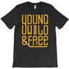 young wild and free T-Shirt