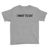 i want to eat Youth Tee
