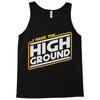 i have the high ground Tank Top