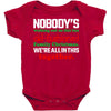 nobody's walking out on this fun old fashioned family christmas we're Baby Bodysuit