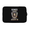 Kings Are Born In August But The Real Kings Are Born On August 30 Laptop sleeve