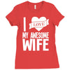 i love my awesome wife Ladies Fitted T-Shirt