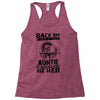 Back Of I Have A Crazy Auntie And I am not Afraid To Use Her Racerback Tank