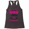 I&rsquo;m Called Mamaw Because I&rsquo;m Way Too Cool To Be Called Grandma Racerback Tank
