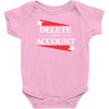 delete your account Baby Bodysuit