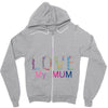 i love my mum colorful Zipper Hoodie