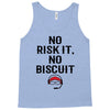 no risk it, no biscuit Tank Top