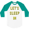 let's sleep in 3/4 Sleeve Shirt