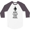 Keep Calm And Hodl Ethereum 3/4 Sleeve Shirt