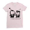 i love you Ladies Fitted T-Shirt