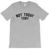 Not Today Toby T-Shirt