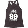 fortnite 99 problems Racerback Tank