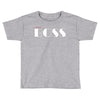 boss bad Toddler T-shirt