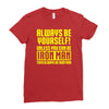 always be yourself unless you can be iron man Ladies Fitted T-Shirt