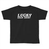 lucky exam Toddler T-shirt