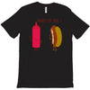 what up dog ketchup hot dog T-Shirt