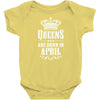 queens are born in april Infant Clothing