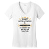 Smart Good Looking Hairdresser Doesnt Get Better Than This Women's V-Neck T-Shirt