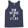 the world is yours Tank Top