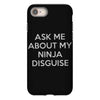 ask me about my ninja disguise iPhone 8