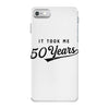 It Took Me 50 Years To Look This Good iPhone 7 Case