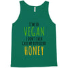 i'm so vegan i don't even call my boyfriend honey Tank Top