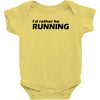 i'd rather be running funny cool run runner marathon sport athlete shi Baby Onesie