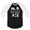 we can't have nice things 3/4 Sleeve Shirt