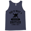 This Is What A Bad Ass Brother Looks Like Tank Top