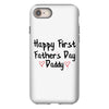 Happy First Father's Day Daddy iPhone 8