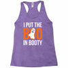 i put the boo in booty Racerback Tank