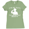 it's my duty to please that booty funny Ladies Fitted T-Shirt